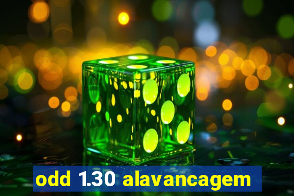 odd 1.30 alavancagem